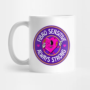 Fibro Sensitive, Always Strong - Fibromyalgia Awareness Mug